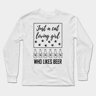 Just a cat loving girl who likes beer Long Sleeve T-Shirt